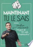 Maintenant tu le sais !