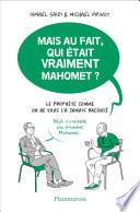 Mais au fait, qui était vraiment Mahomet?