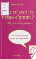 Mais où sont les neiges d'antan ? La littérature en questions
