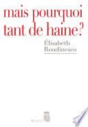 Mais pourquoi tant de haine ?