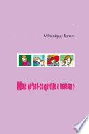 Mais qu'est-ce qu'elle a maman ?