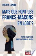 Mais que font les francs-maçons en Loge ?