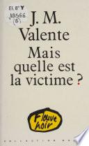 Mais quelle est la victime ?
