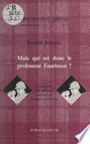 Mais qui est donc le professeur Faurisson ?