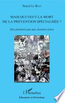 Mais qui veut la mort de la prévention spécialisée ?