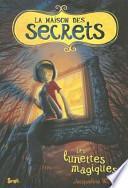 Maison Des Secrets T1. Les Lunettes Magiques(la)