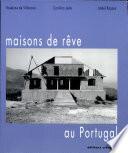Maisons de rêve au Portugal