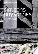 Maisons paysannes en France et leur environnement, XVe-XXe siècles