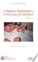 Maître Alzheimer et les trous de mémoire