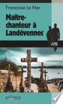 Maître-chanteur à Landévennec