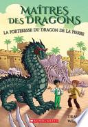 Maîtres Des Dragons: No 17 - La Forteresse Du Dragon de la Pierre