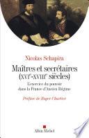 Maitres et secrétaires (XVIè - XVIIIè siècles)