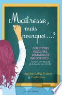 Maîtresse, mais pourquoi... ?