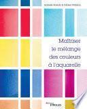 Maîtriser le mélange des couleurs à l'aquarelle