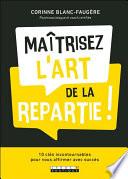 Maîtrisez l'art de la repartie !