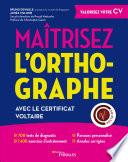 Maîtrisez l'orthographe avec le certificat Voltaire.