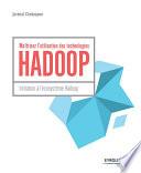 Maîtrisez l'utilisation des technologies Hadoop