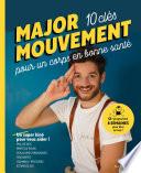 Major mouvement : Mes 10 clés pour un corps en bonne santé