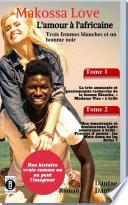Makossa Love-Recueil (Tome 1&2): La recherche de Madame Visa & La douloureuse lutte amoureuse