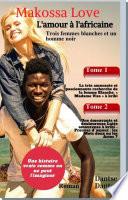 Makossa Love. Recueil(Tome1&2 ) : La lutte amoureuse et la recherche de Madame Visa