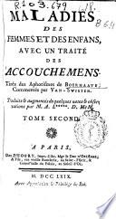 Maladies des femmes et des enfans, avec un traité des accouchemens. Tirés des Aphorismes de Boerhaave