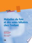 Maladies du foie et des voies biliaires chez l'enfant