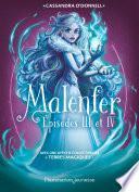 Malenfer (Episodes III et IV)