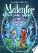 Malenfer - Terres de magie (Tome 2) - La source magique