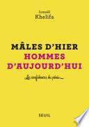 Mâles d'hier, hommes d'aujourd'hui - Les confidences du pénis