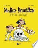 Malice et Brouillon, Tome 01