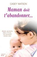 Maman doit t'abandonner