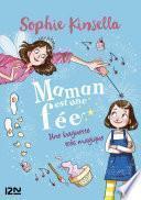 Maman est une fée - Tome 01 : Une baguette très magique