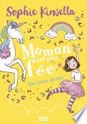 Maman est une fée - tome 03 : Une licorne de rêve