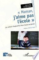 Maman, j'aime pas l'école