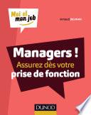 Managers ! Assurez dès votre prise de fonction