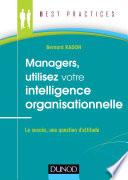 Managers, utilisez votre intelligence organisationnelle