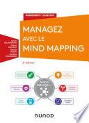 Managez avec le Mind Mapping - 2e éd.