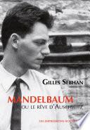 Mandelbaum ou le rêve d'Auschwitz