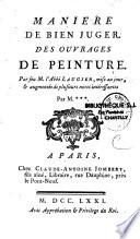 Manière de bien juger des ouvrages de peinture. Par feu M. l'abbé Laugier, mise à jour & augmentée de plusieurs notes intéressantes par M. ***