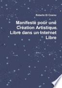 Manifeste pour une Création Artistique Libre dans un Internet Libre
