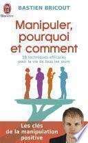Manipuler, pourquoi et comment