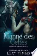 Manne des Celtes - Au Coeur de la Bataille