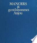 Manoirs et gentilshommes de l'ancienne France (1) : Anjou