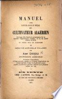 Manuel avec calendrier agricole et horticole du cultivateur algérien, etc