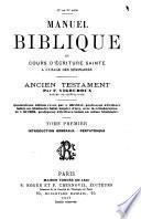Manuel Biblique ou Cours d'Ecriture Sainte à l'usage des séminaires...