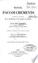 Manuel d'accouchements; comprenant la pathologie de la grossesse et les suites de couches
