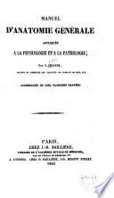 Manuel d'anatomie générale appliquée à la physiologie et à la pathologie