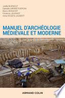Manuel d'archéologie médiévale et moderne - 2e éd.