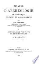 Manuel d'archéologie préhistorique celtique et gallo-romaine: Archéologie celtique ou protohistorique (3 pts. & appendix with supplement)