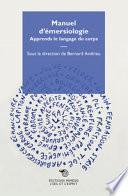 Manuel d'emersiologie. Apprends la langage du corps
